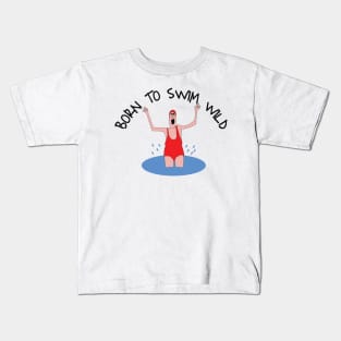 Born To Swim Wild Kids T-Shirt